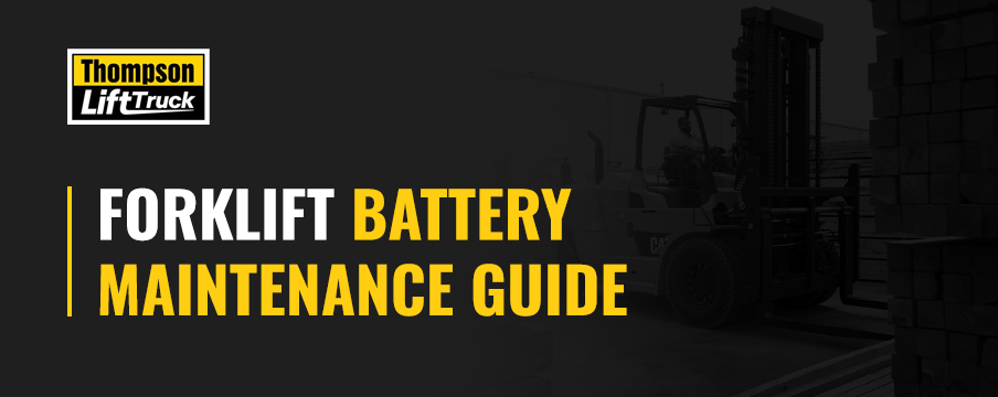 Forklift Battery Maintenance Guide | Thompson Lift Truck
