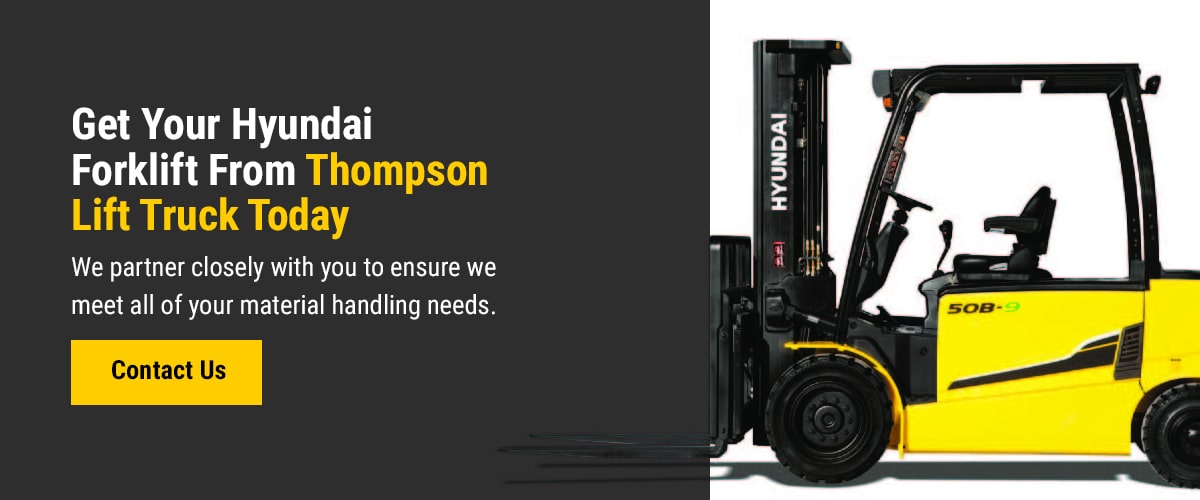 Get Your Hyundai Forklift From Thompson Lift Truck Today