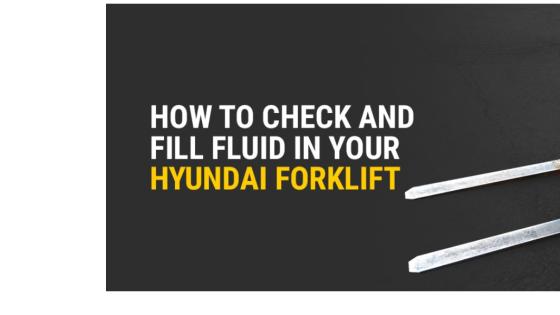 How to Check and Fill Fluid in Hyundai Forklift