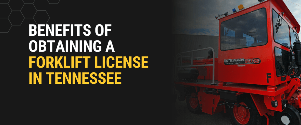 Benefits of Obtaining a Forklift License in Tennessee