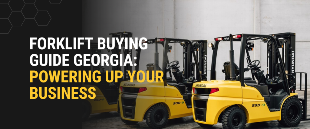 Forklift Buying Guide Georgia: Powering Up Your Business