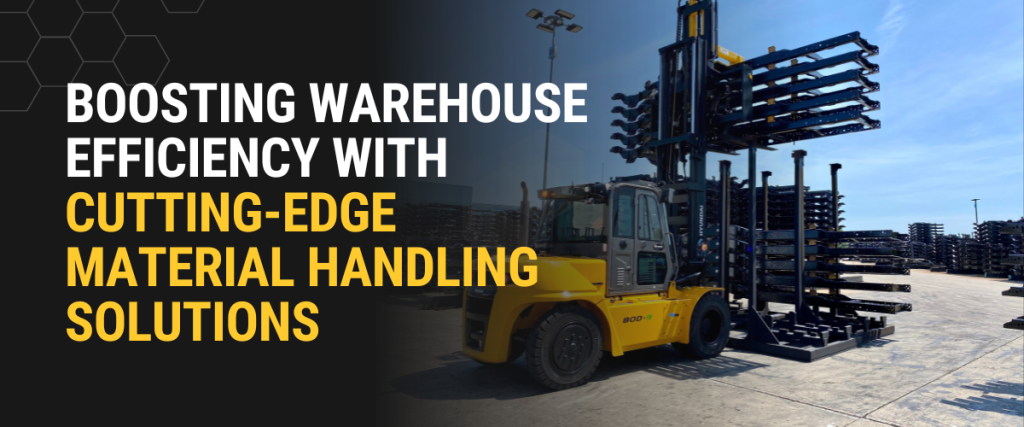 Boosting Warehouse Efficiency with Cutting-Edge Material Handling Solutions