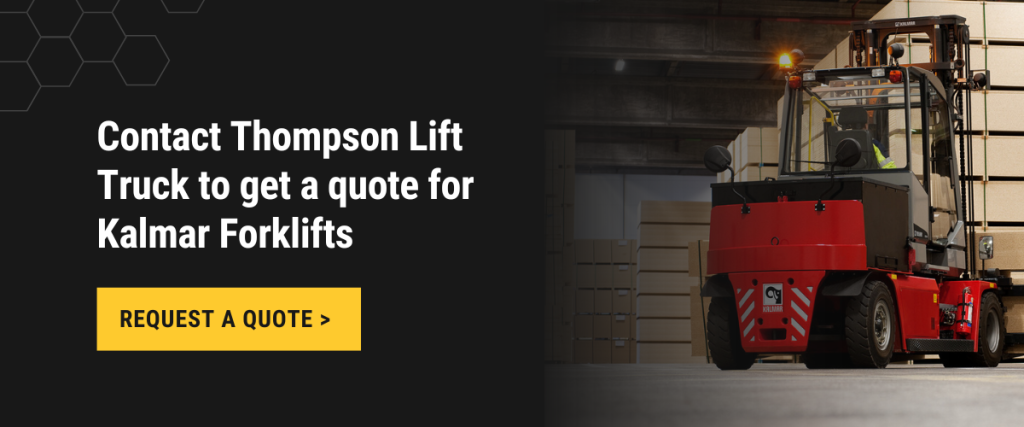 Contact Thompson Lift Truck to get a quote for Kalmar Forklifts