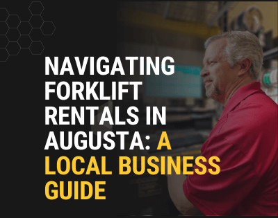 Navigating Forklift Rentals in Augusta A Local Business Guide