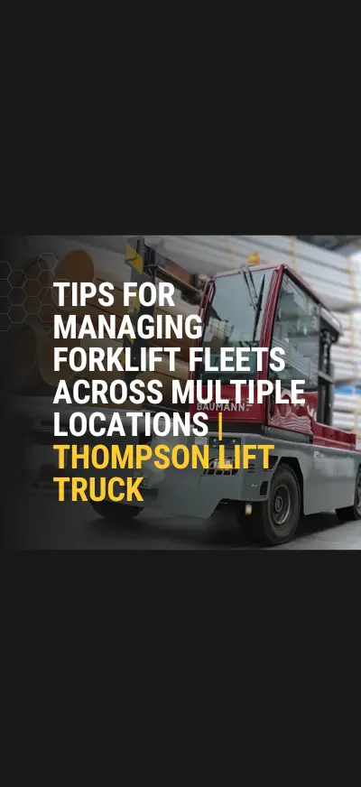 Managing Multiple Forklift Fleets | Thompson Lift Truck