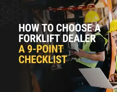 Warehouse workers reviewing info near a forklift, text on choosing a forklift dealer, 9-point checklist by Thompson Lift Truck.