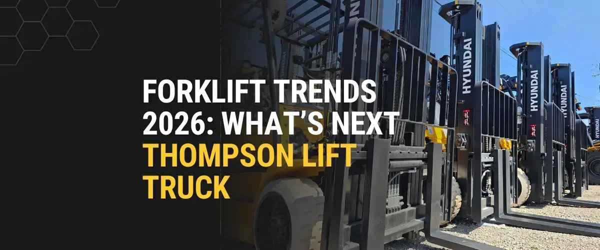 Forklift trends 2026 image showing Hyundai forklifts ready for deployment at Thompson Lift Truck