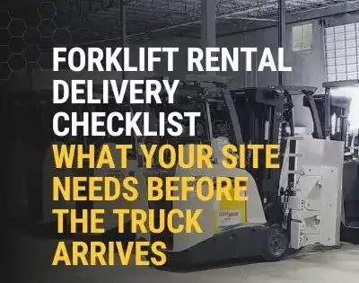 A guide by Thompson Lift Truck detailing a Forklift Rental Delivery Checklist to help businesses prepare site for delivery