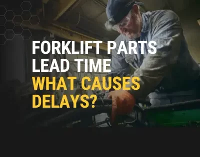 Thompson Lift Truck technician working to reduce forklift parts lead time and supply chain delays